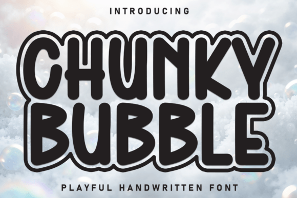 Chunky Bubble: A Handwritten Typeface for Authentic Connection