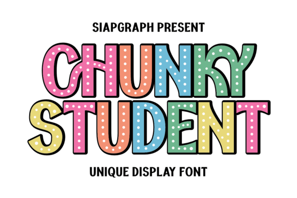 Chunky Student: A Practical Look at a Playful Display Font for Educational and Craft Projects